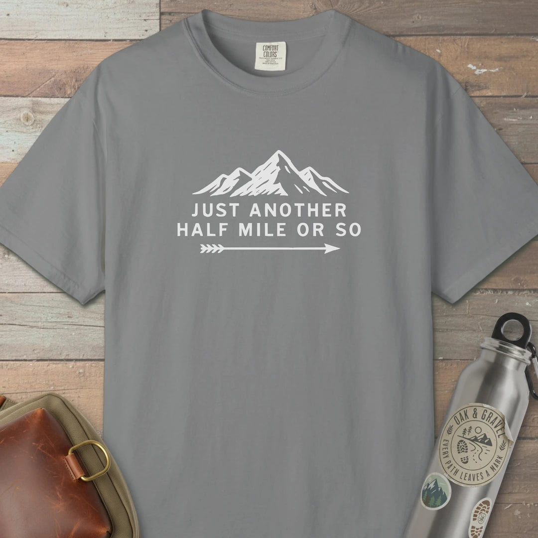 Just Another Half Mile Or So T-Shirt Grey Outdoor Nature Tee