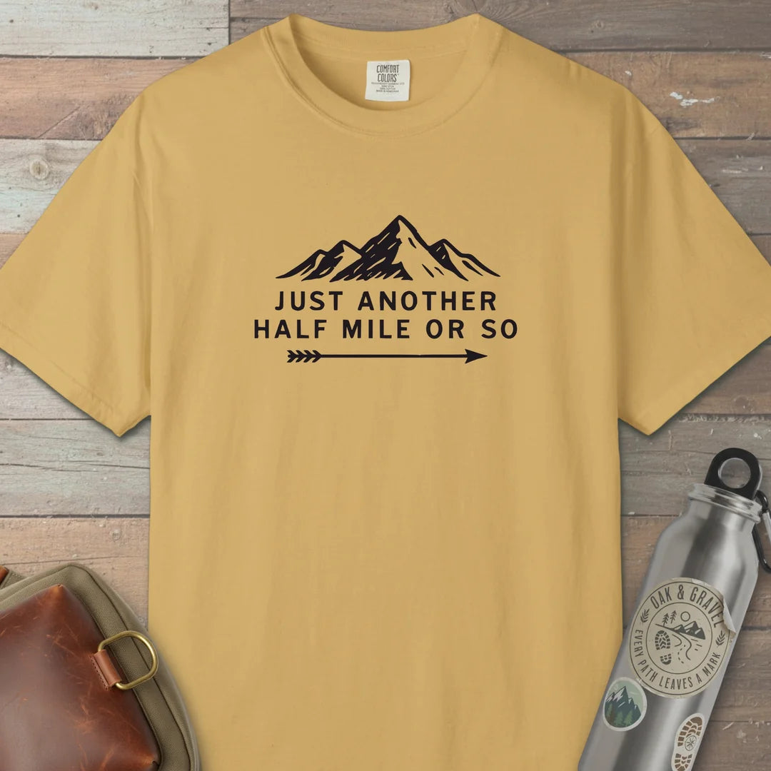 Just Another Half Mile Or So T-Shirt Mustard Outdoor Nature Tee