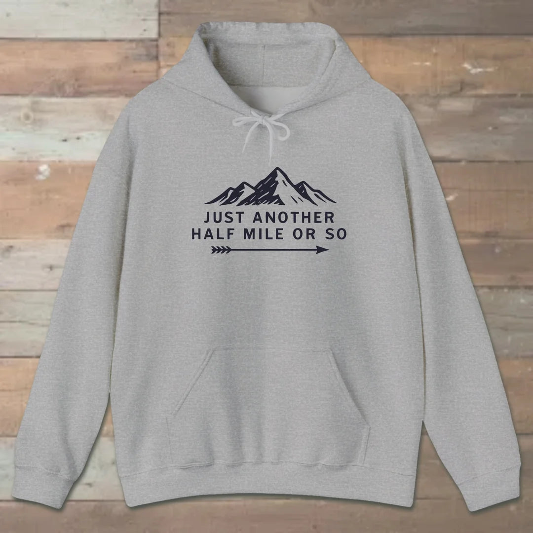 Just Another Half Mile Or So Hoodie Sport Grey Outdoor Nature Tee