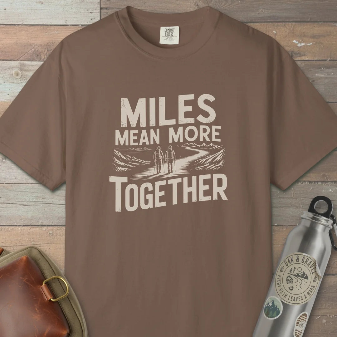 Miles Mean More Together T-Shirt