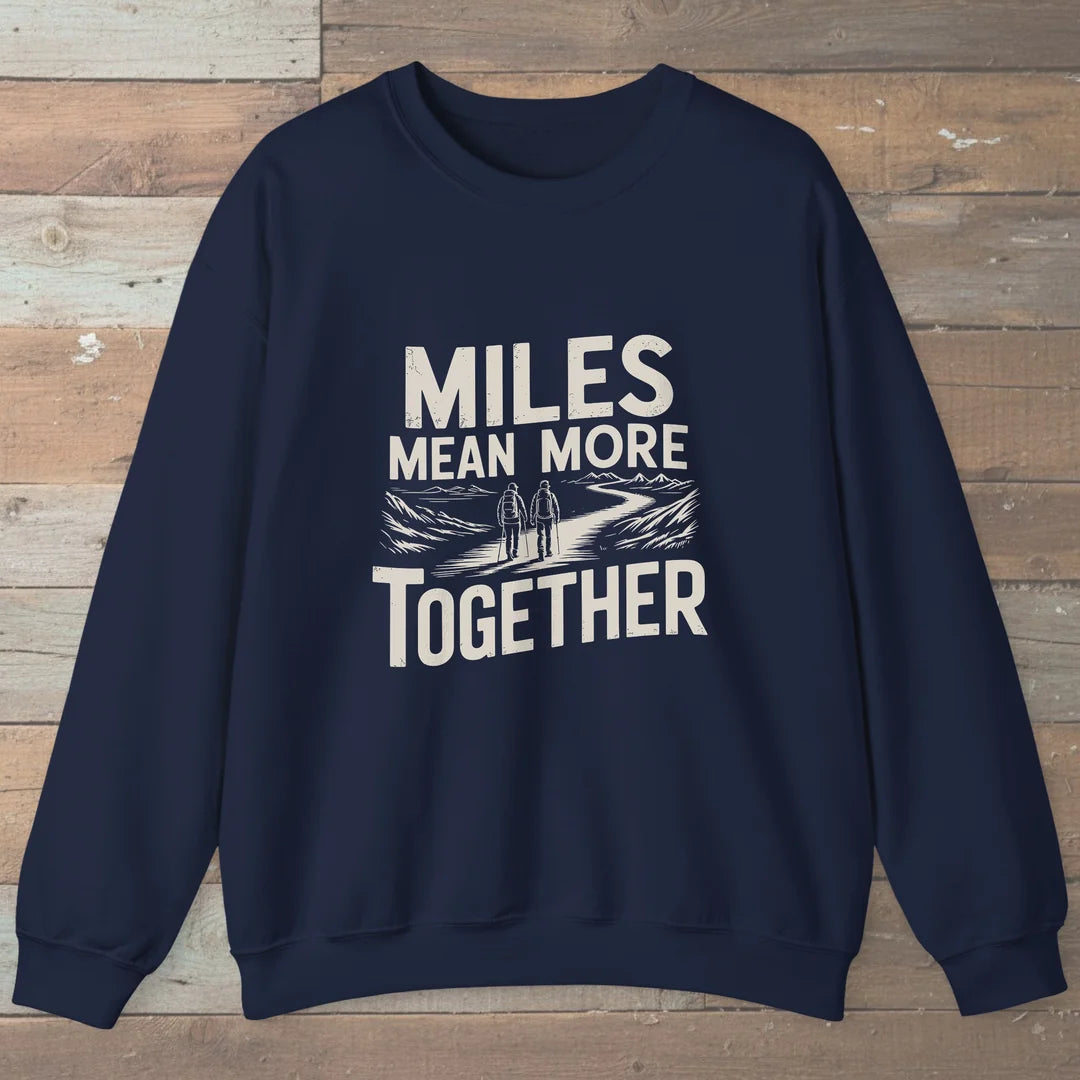 Miles Mean More Together Sweatshirt