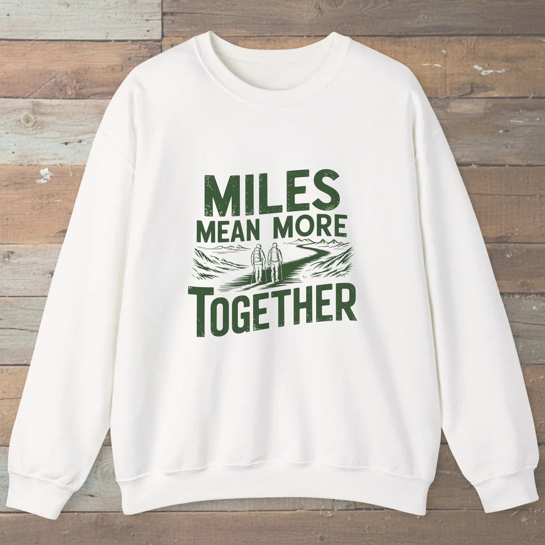 Miles Mean More Together Sweatshirt