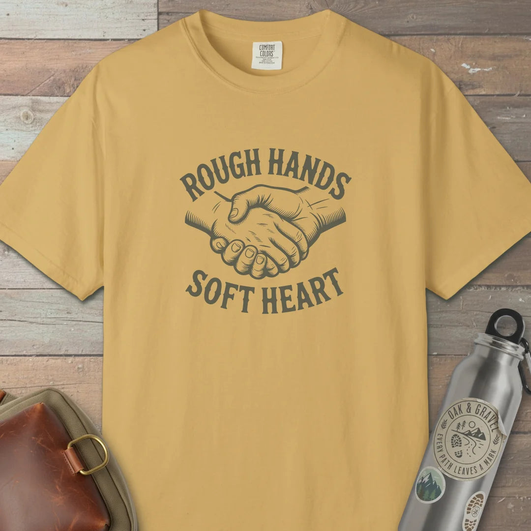 Rough Hands Soft Heart T-Shirt