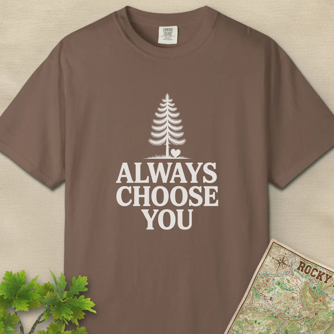 Always Choose You T-Shirt