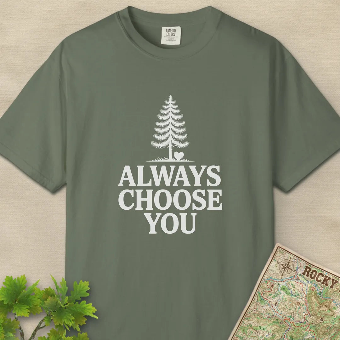Always Choose You T-Shirt