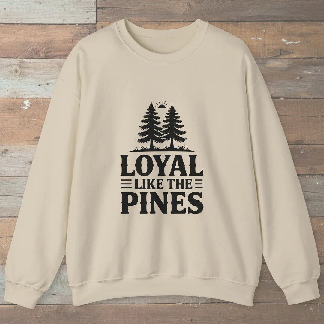 Loyal Like The Pines Sweatshirt