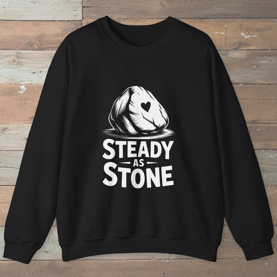 Steady As Stone Sweatshirt