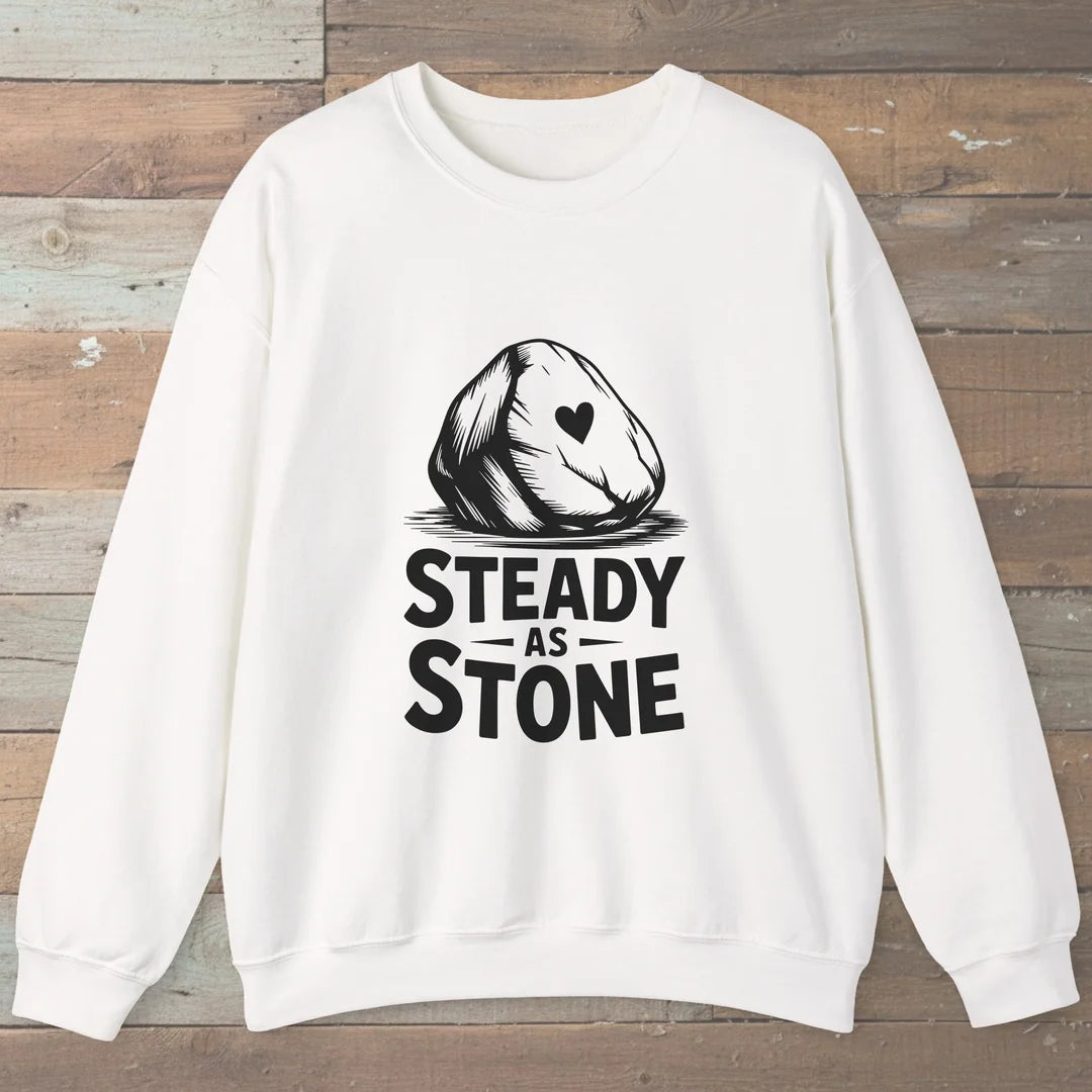 Steady As Stone Sweatshirt