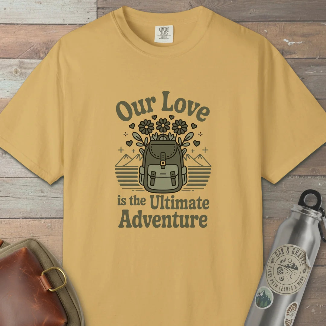 Our Love Is The Ultimate Adventure T-Shirt