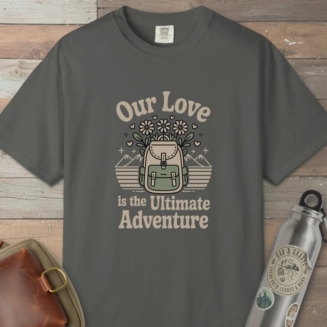Our Love Is The Ultimate Adventure T-Shirt