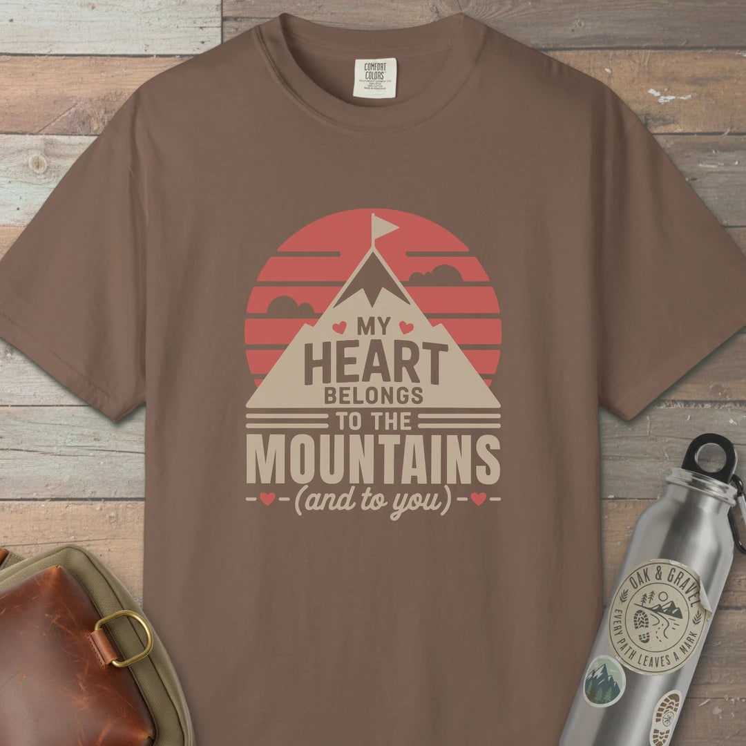 My Heart Belongs To The Mountain And To You T-Shirt
