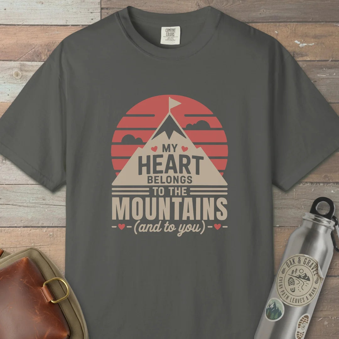 My Heart Belongs To The Mountain And To You T-Shirt