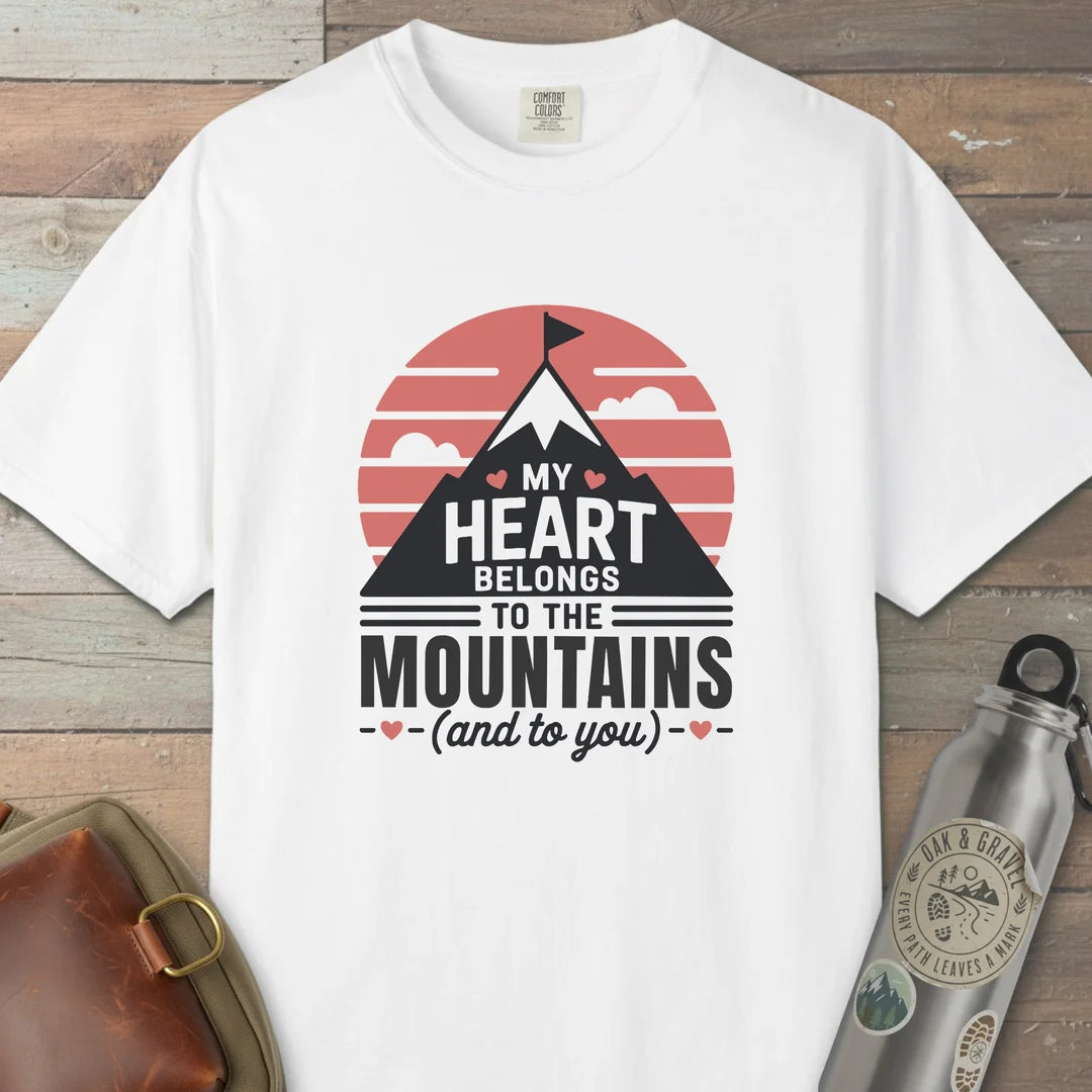 My Heart Belongs To The Mountain And To You T-Shirt