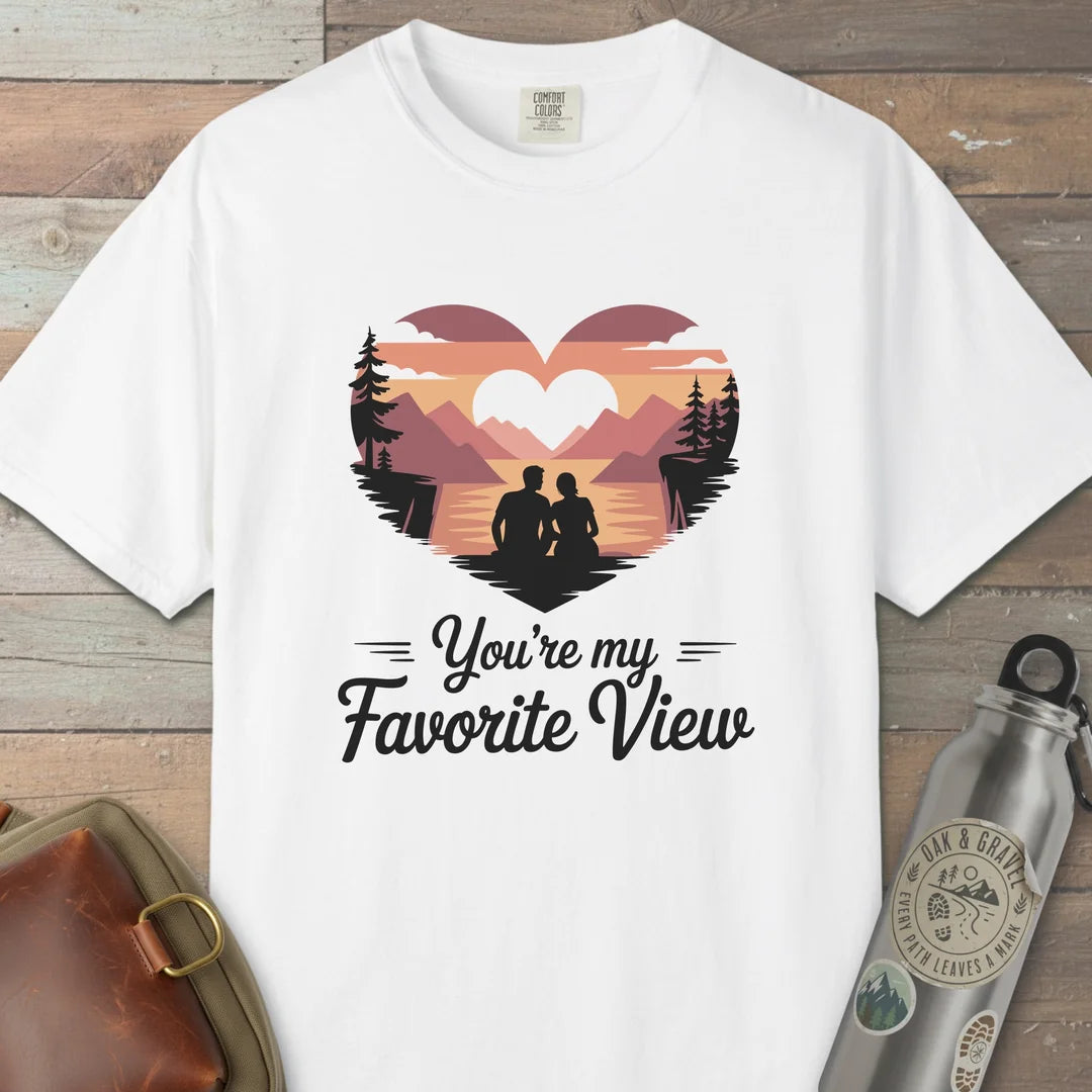 You Are My Favorite View T-Shirt