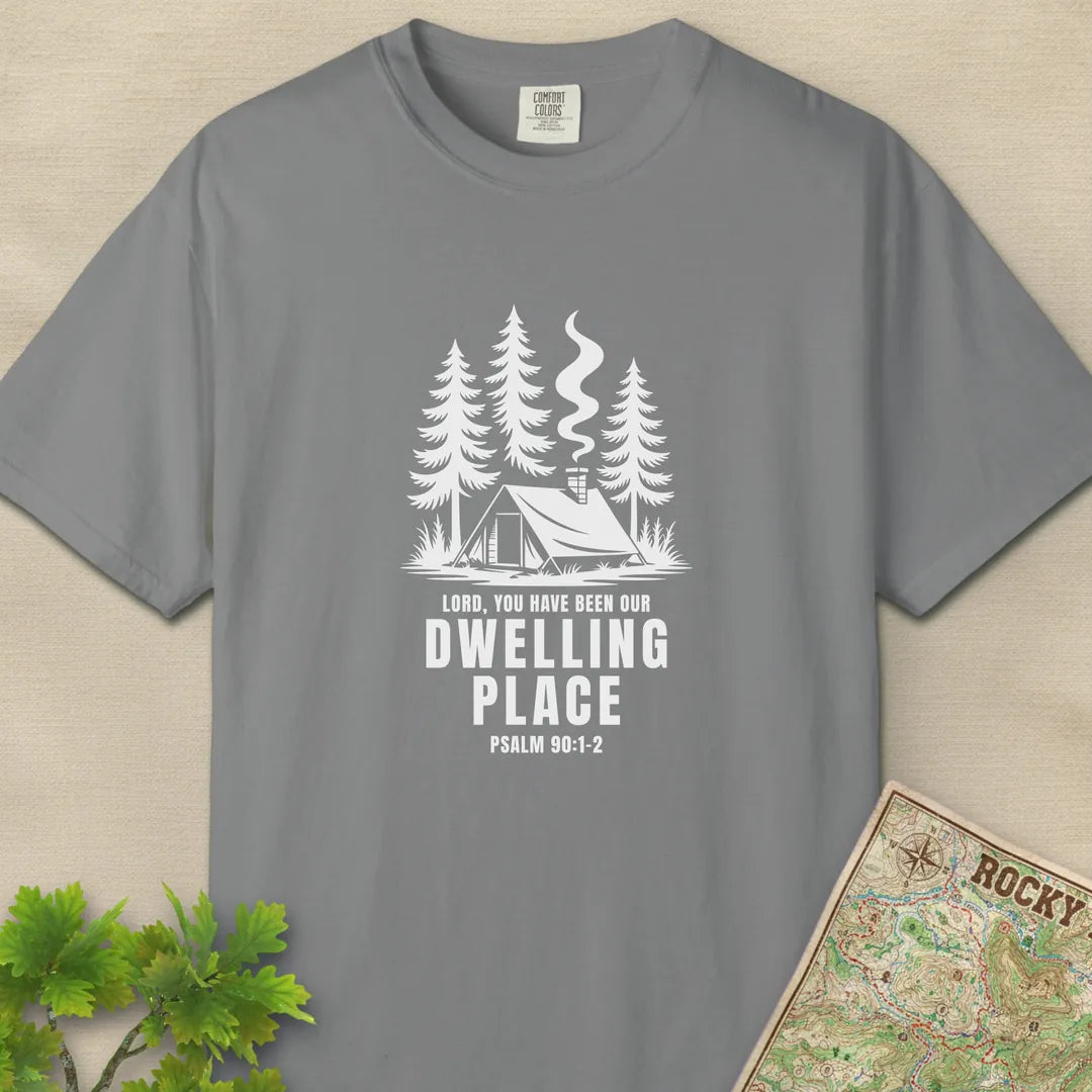 Lord You Have Been Our Dwelling Place T-Shirt