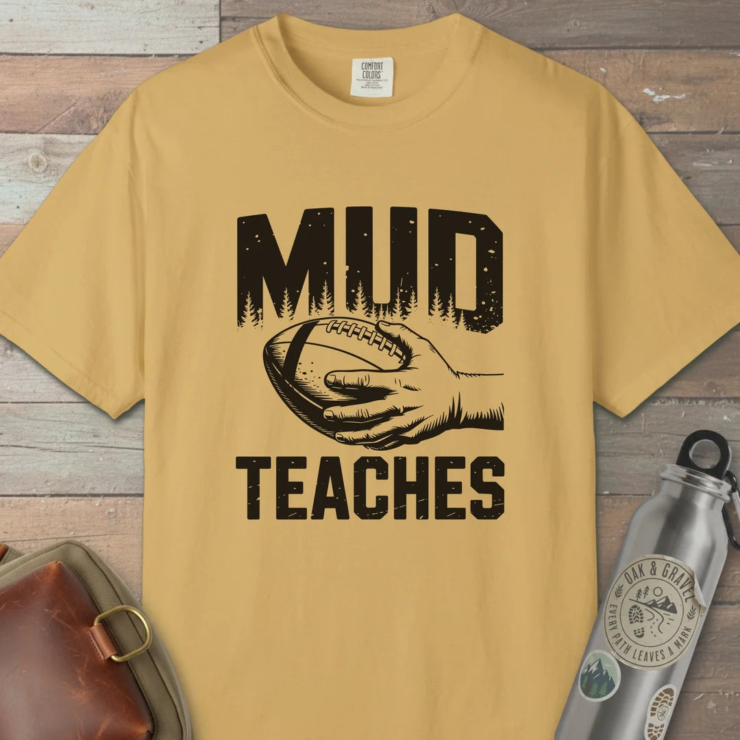 Mud Teaches T-Shirt