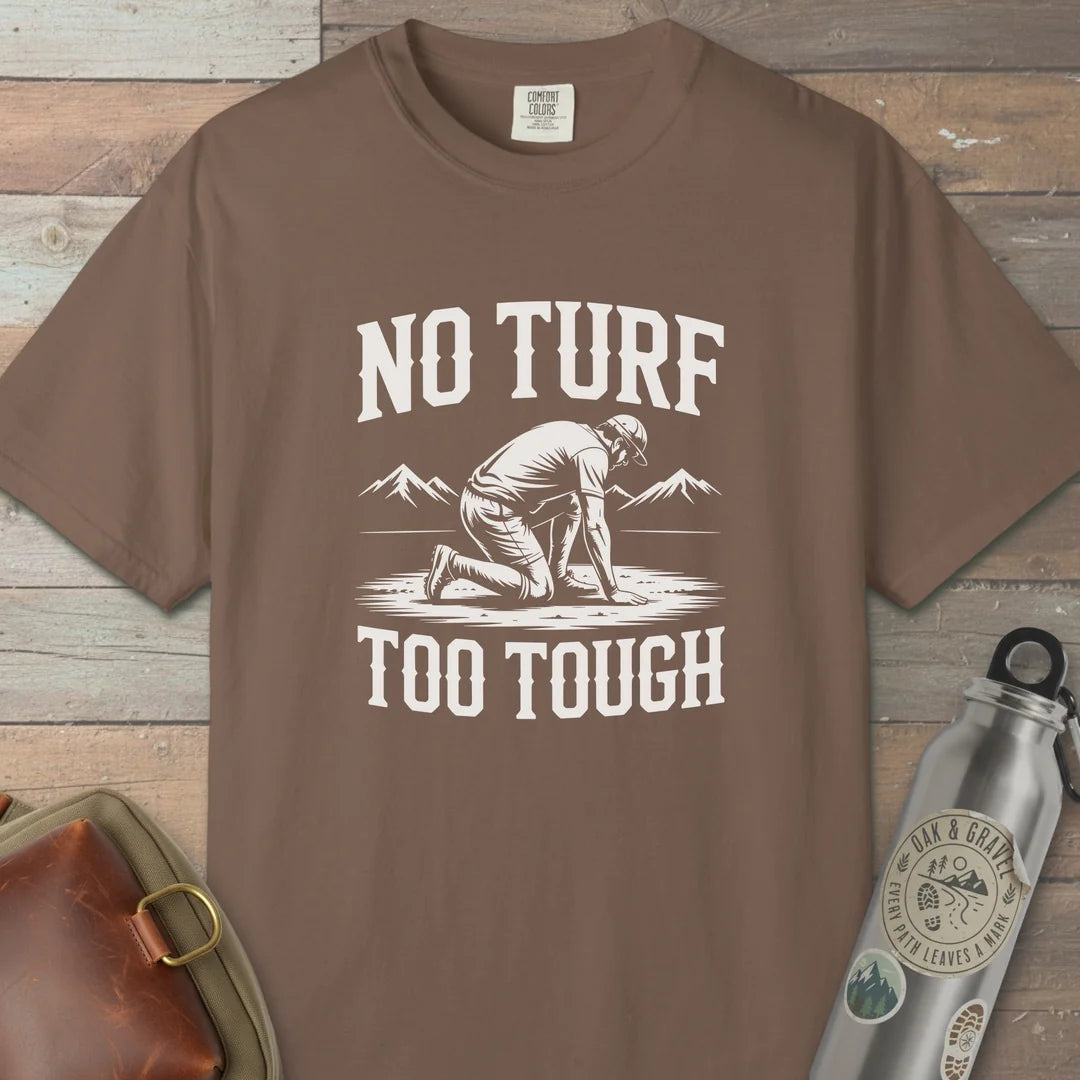 No Turf Too Tough T-Shirt