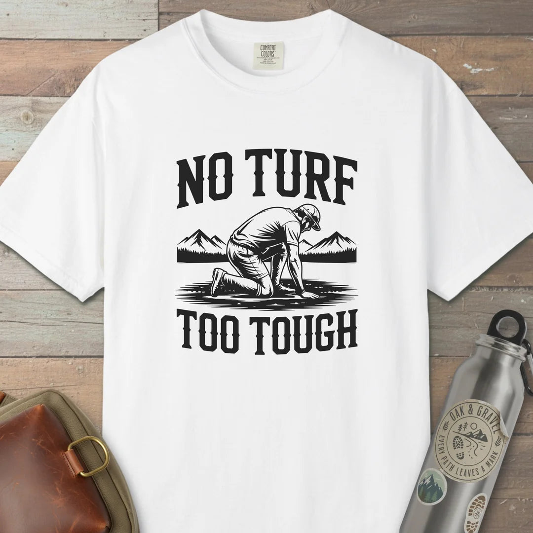No Turf Too Tough T-Shirt