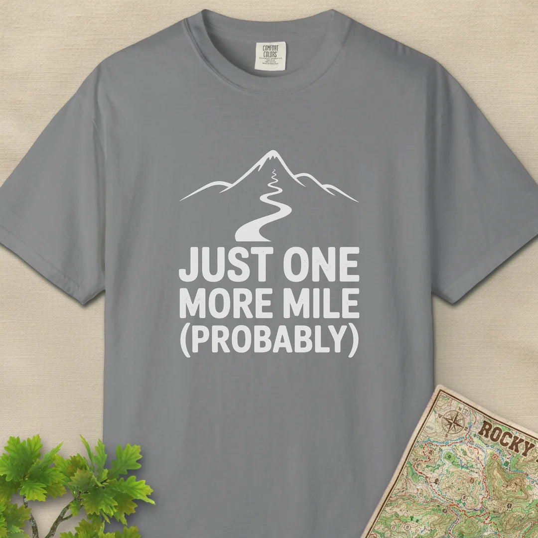 Just One More Mile Probably T-Shirt