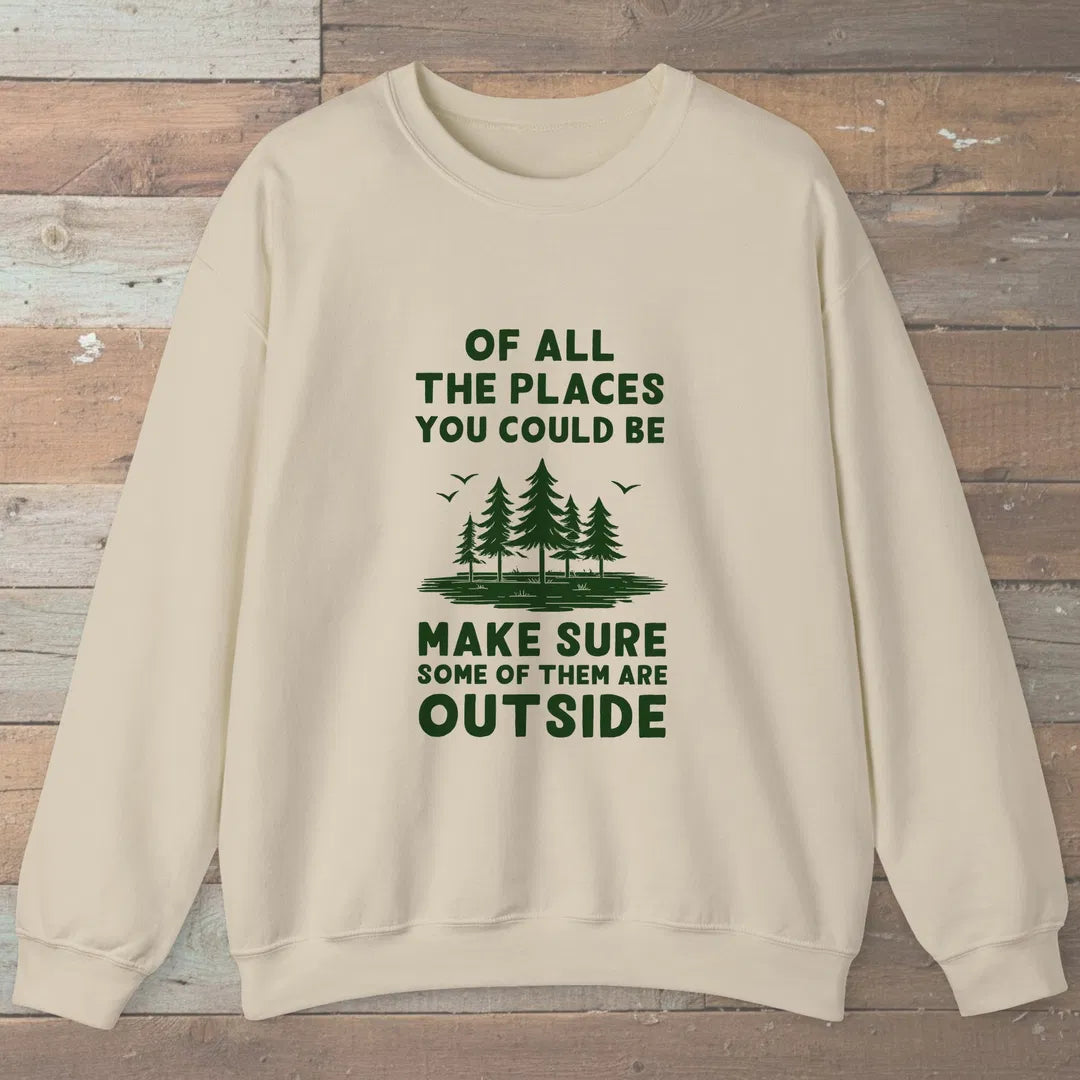 Of All The Places Sweatshirt Sand Outdoor Nature Tee