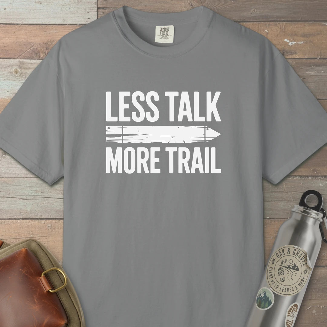 Less Talk More Trail T-Shirt Grey Outdoor Nature Tee