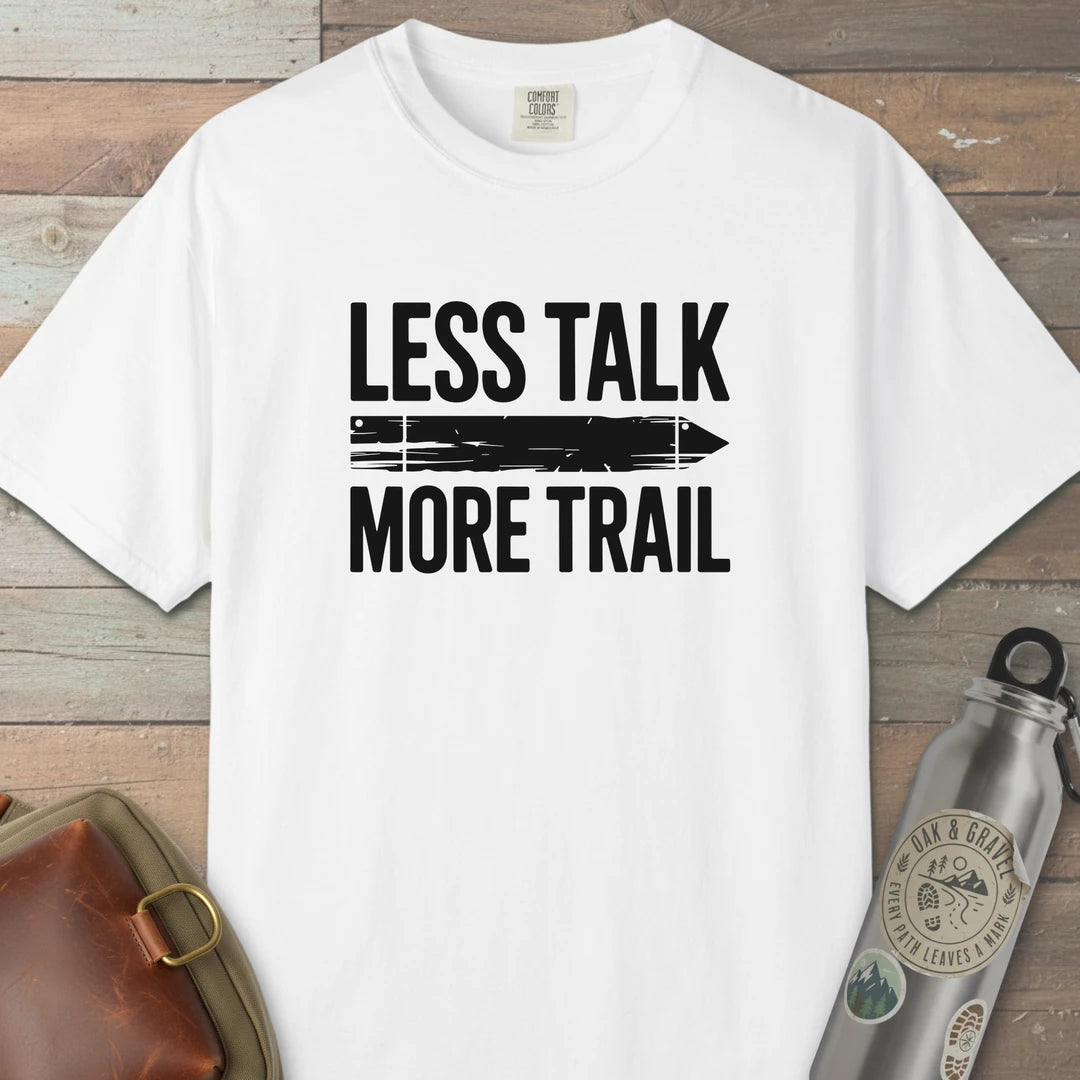 Less Talk More Trail T-Shirt White Outdoor Nature Tee