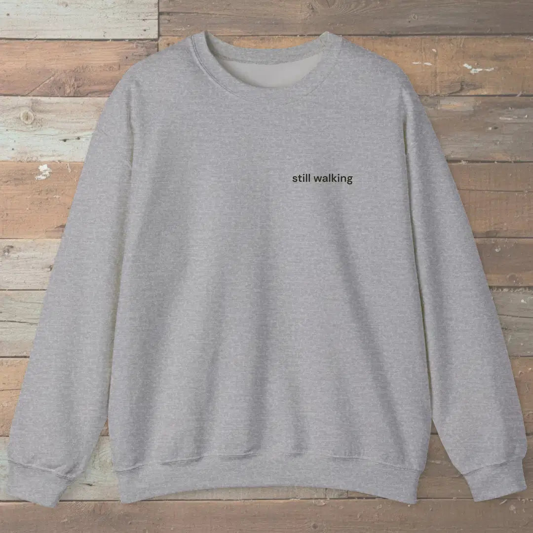Still Walking Sweatshirt Sport Grey Outdoor Nature Tee