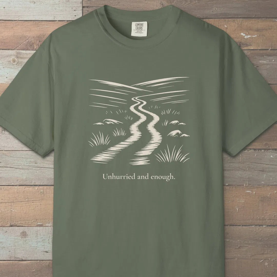 Unhurried And Enough T-Shirt Moss Outdoor Nature Tee