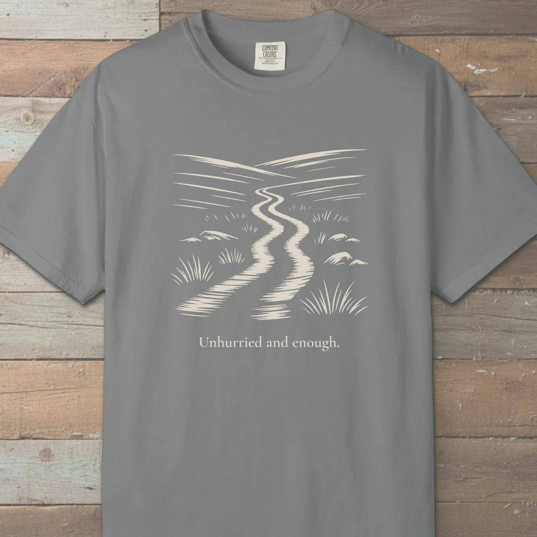Unhurried And Enough T-Shirt Grey Outdoor Nature Tee