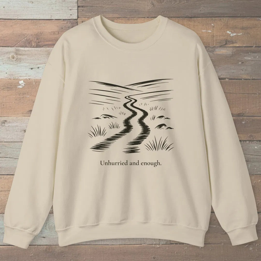 Unhurried And Enough Sweatshirt Sand Outdoor Nature Tee