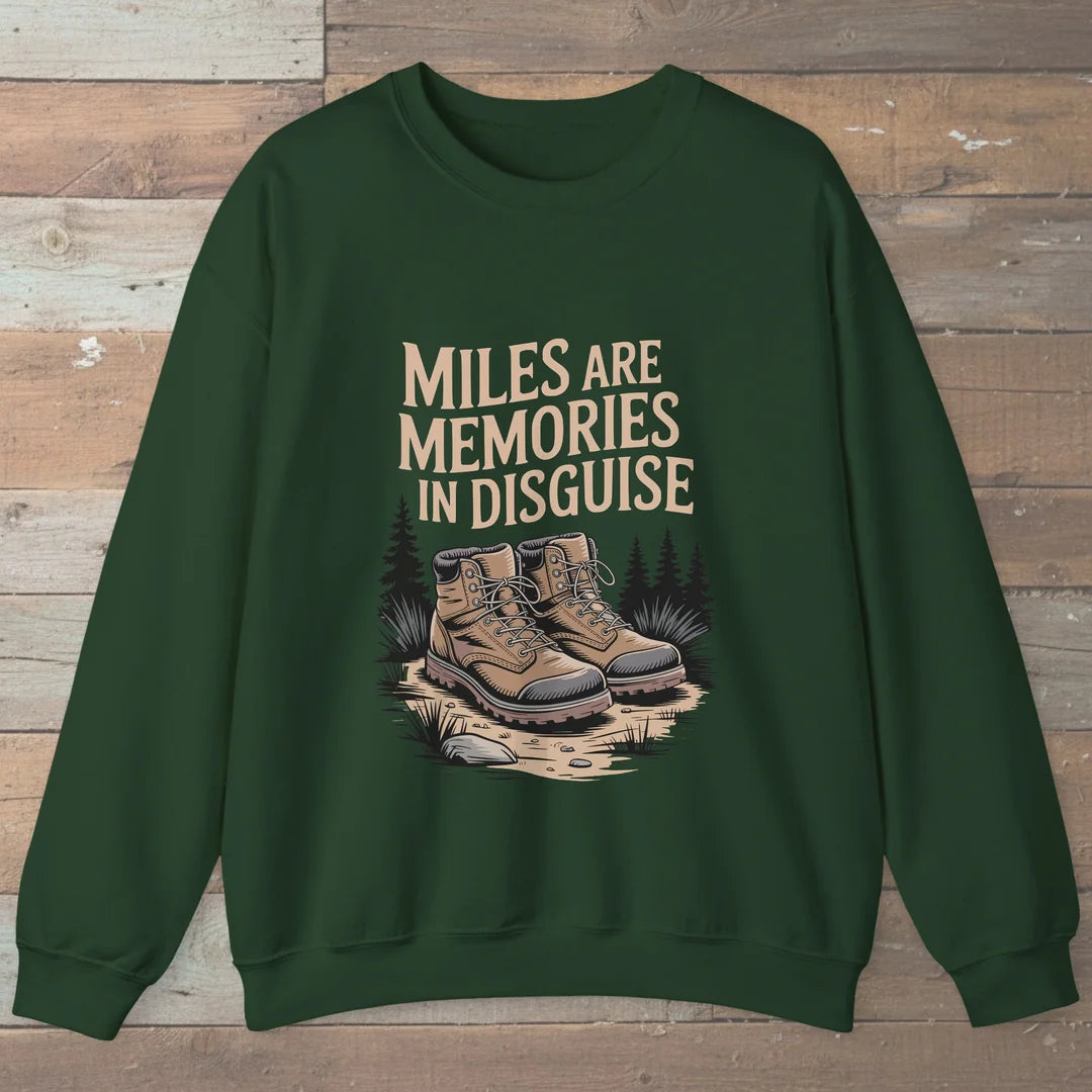 Miles Are Memories Sweatshirt