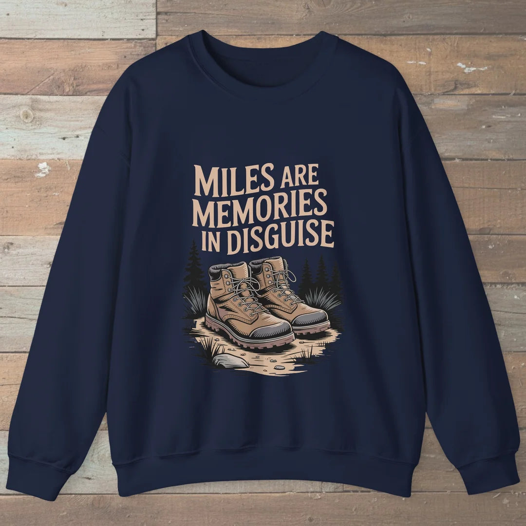 Miles Are Memories Sweatshirt