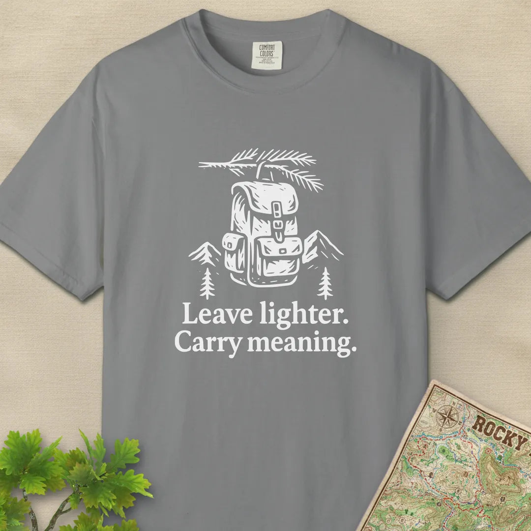 Leave Lighter Carry Meaning T-Shirt
