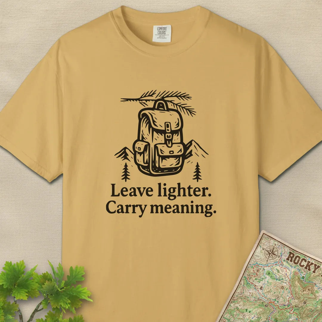 Leave Lighter Carry Meaning T-Shirt