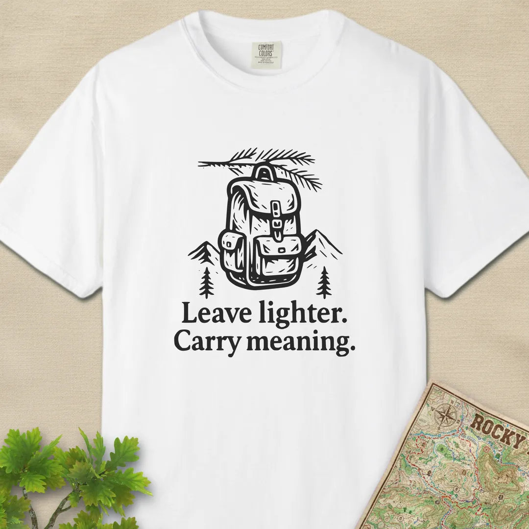 Leave Lighter Carry Meaning T-Shirt