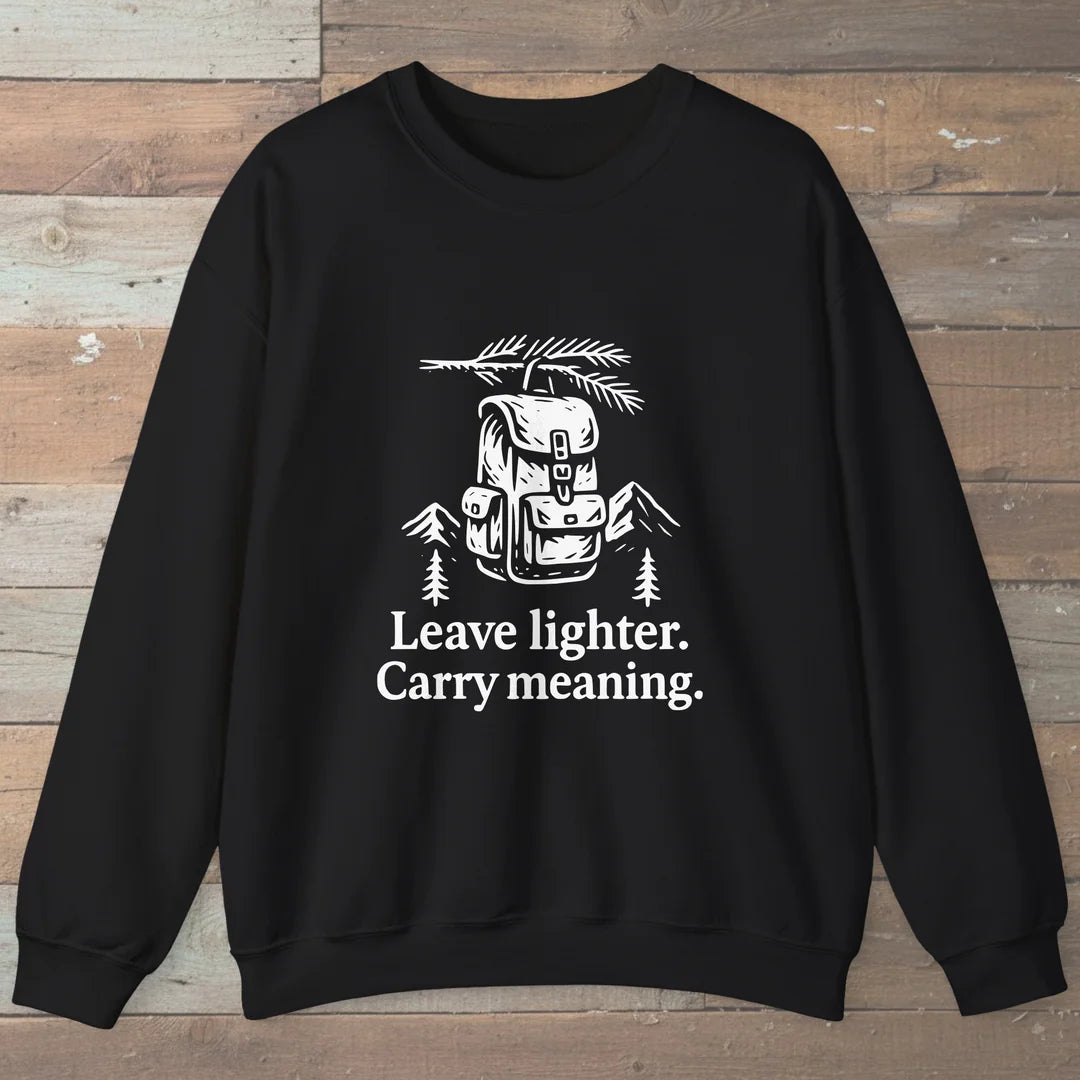 Leave Lighter Carry Meaning Sweatshirt
