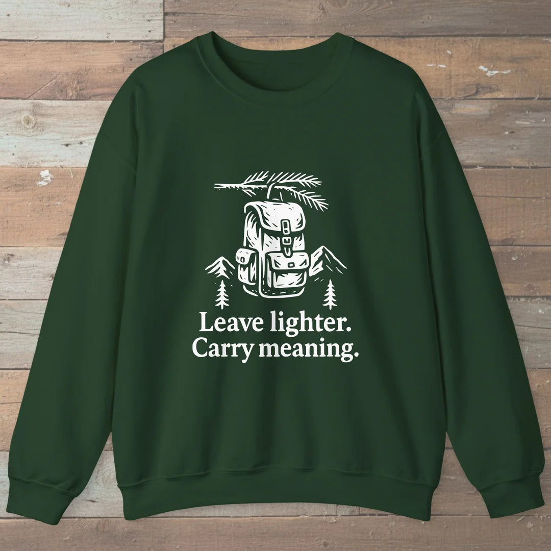 Leave Lighter Carry Meaning Sweatshirt