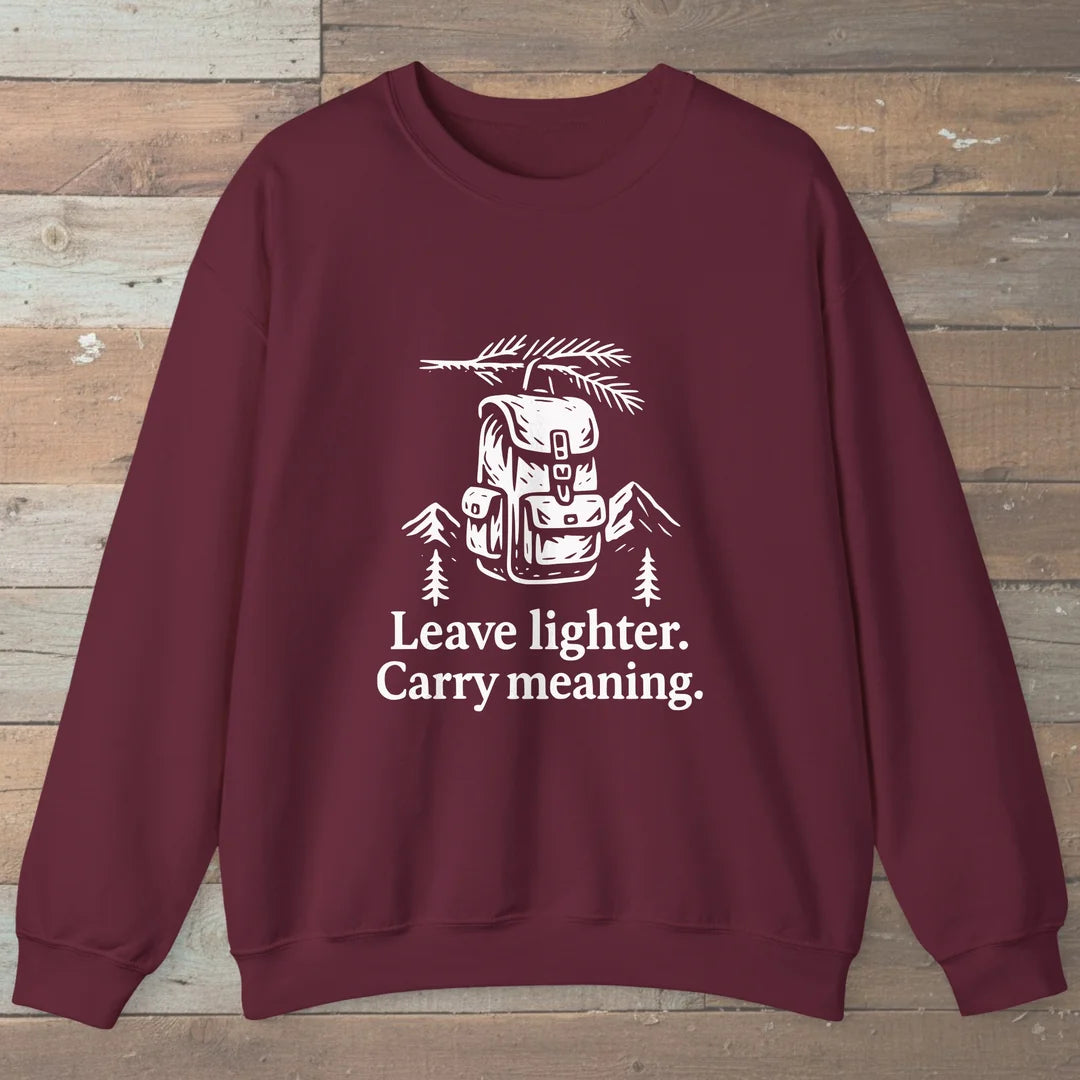 Leave Lighter Carry Meaning Sweatshirt