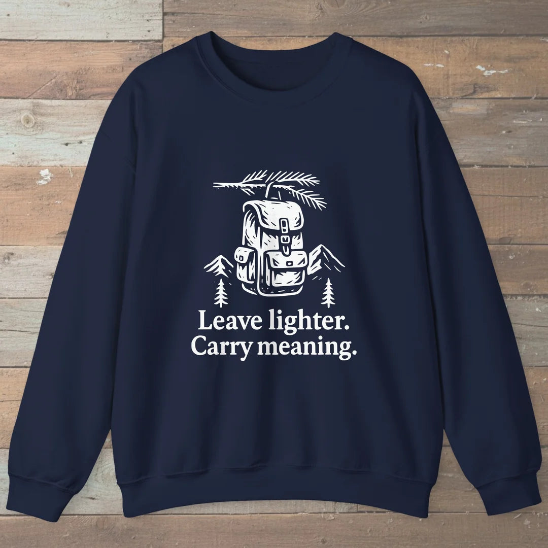 Leave Lighter Carry Meaning Sweatshirt