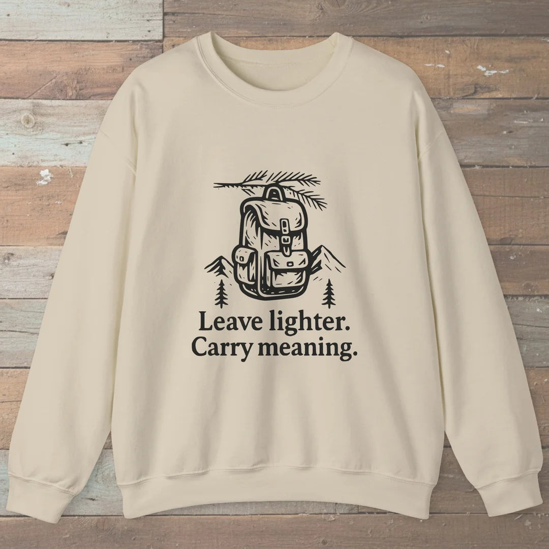 Leave Lighter Carry Meaning Sweatshirt