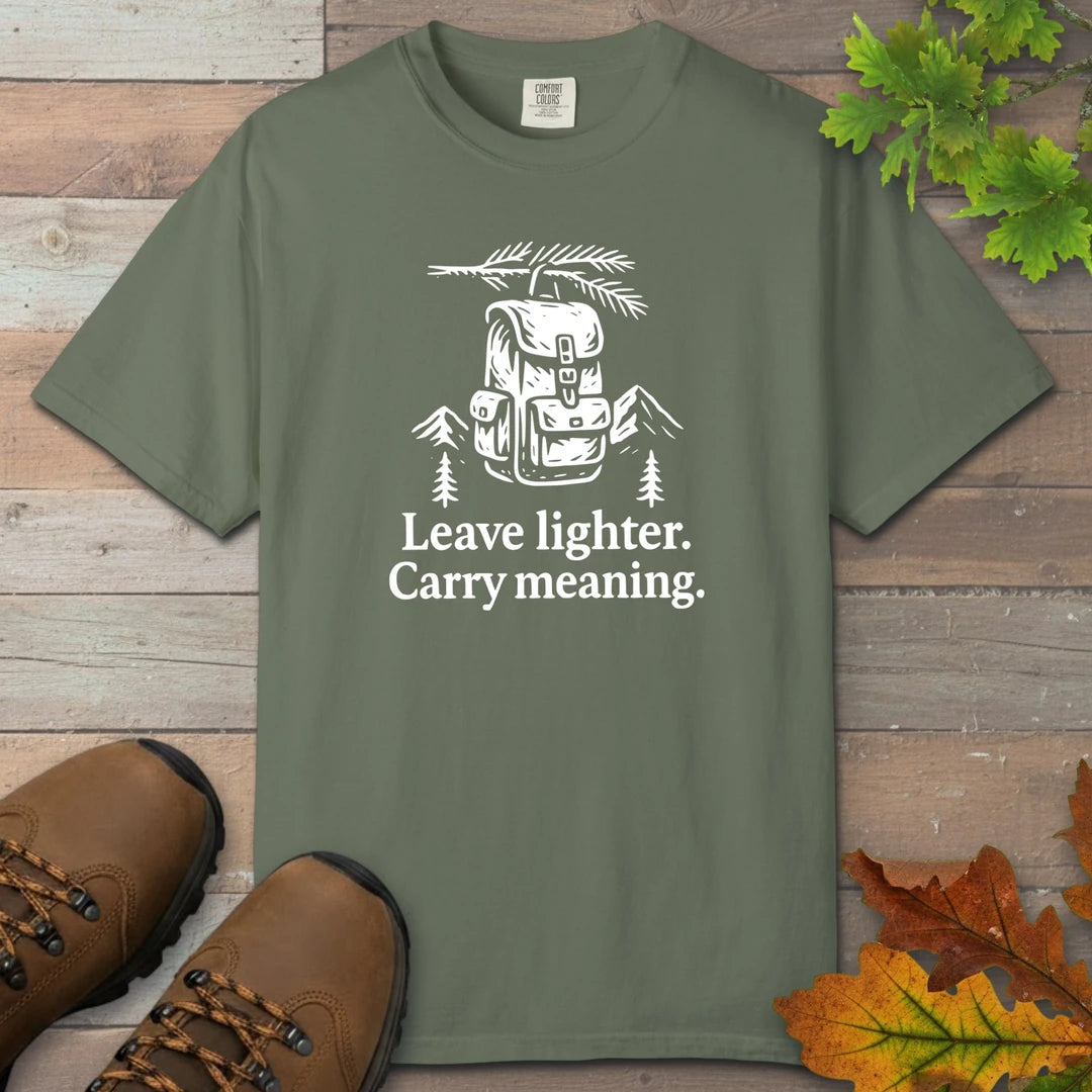 Leave Lighter Carry Meaning T-Shirt