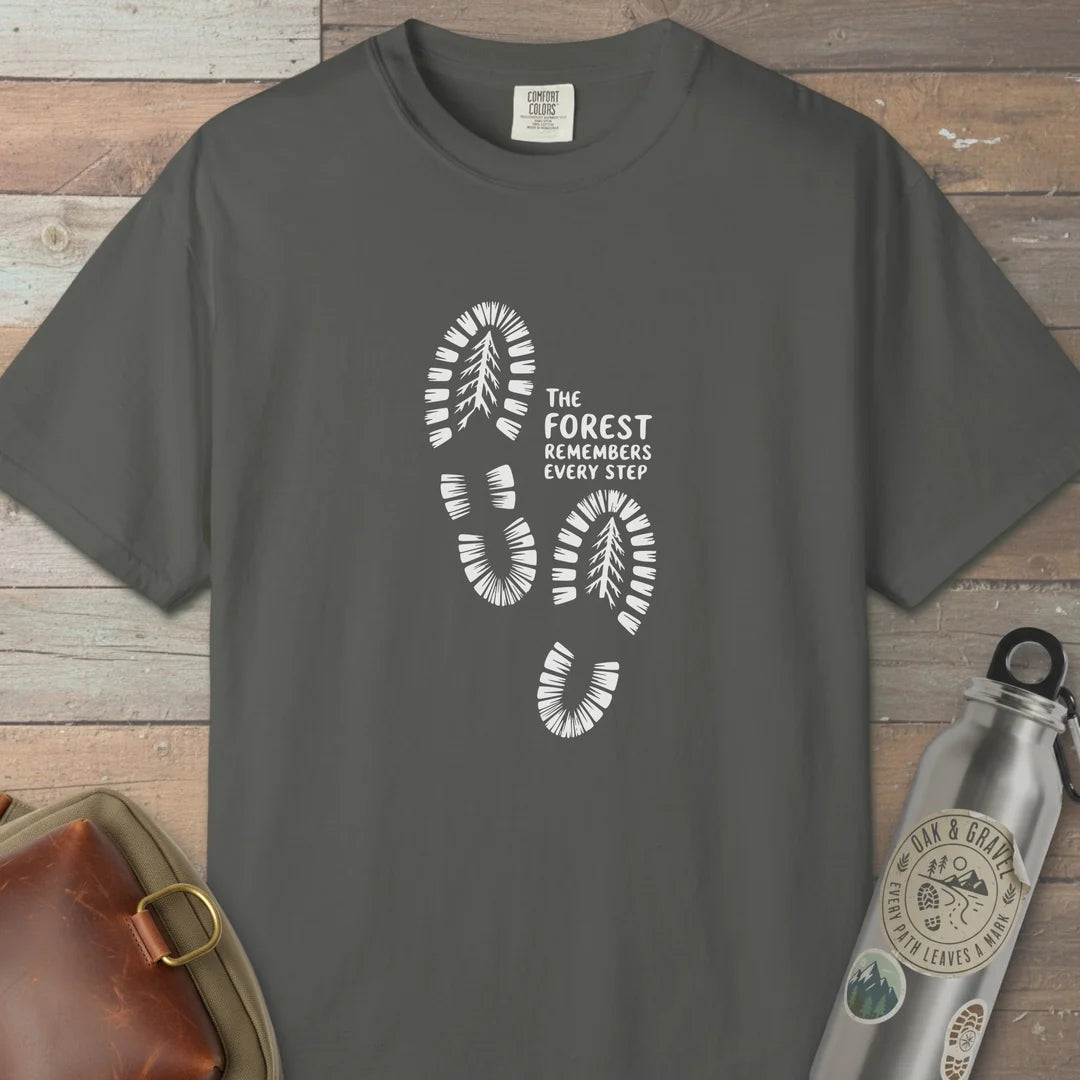 The Forest Remembers Every Step T-Shirt Pepper Outdoor Nature Tee