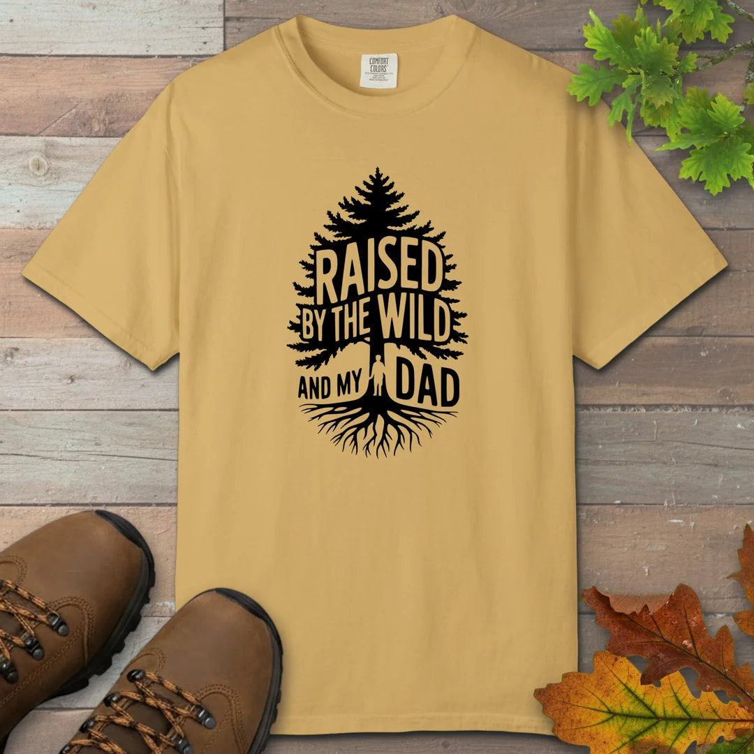 Raised By The Wild And My Dad T-Shirt