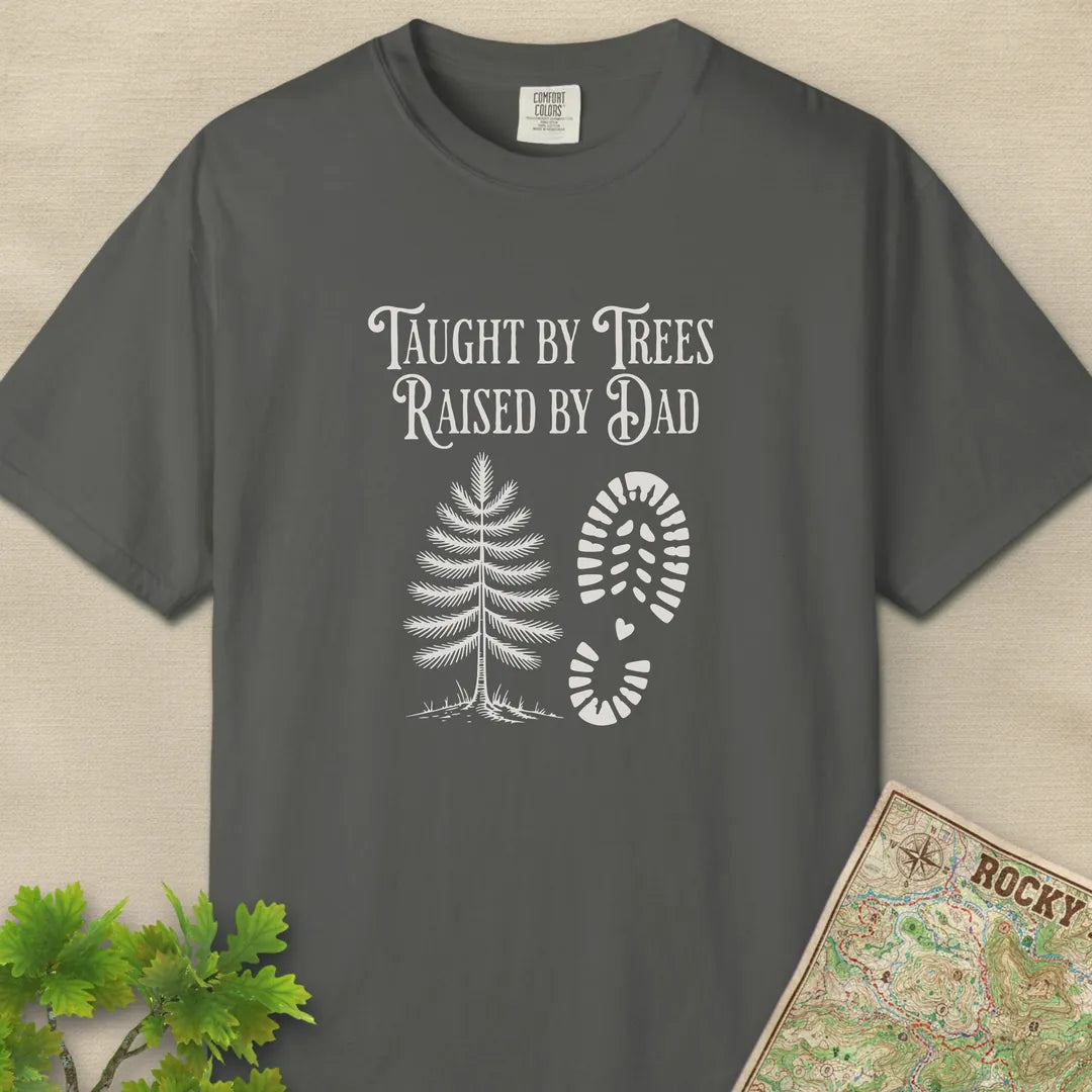 Taught By Trees Raised By Dad T-Shirt