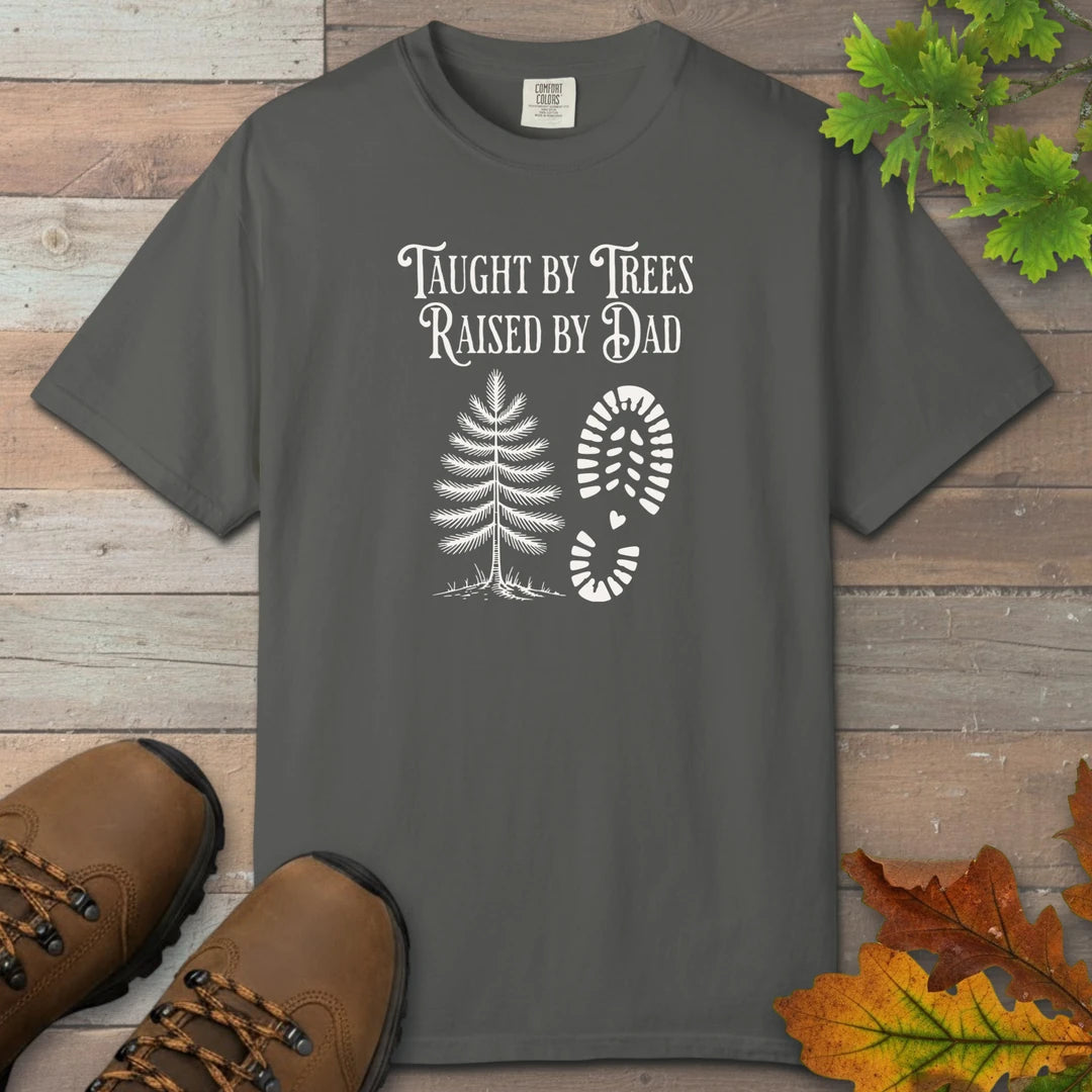 Taught By Trees Raised By Dad T-Shirt