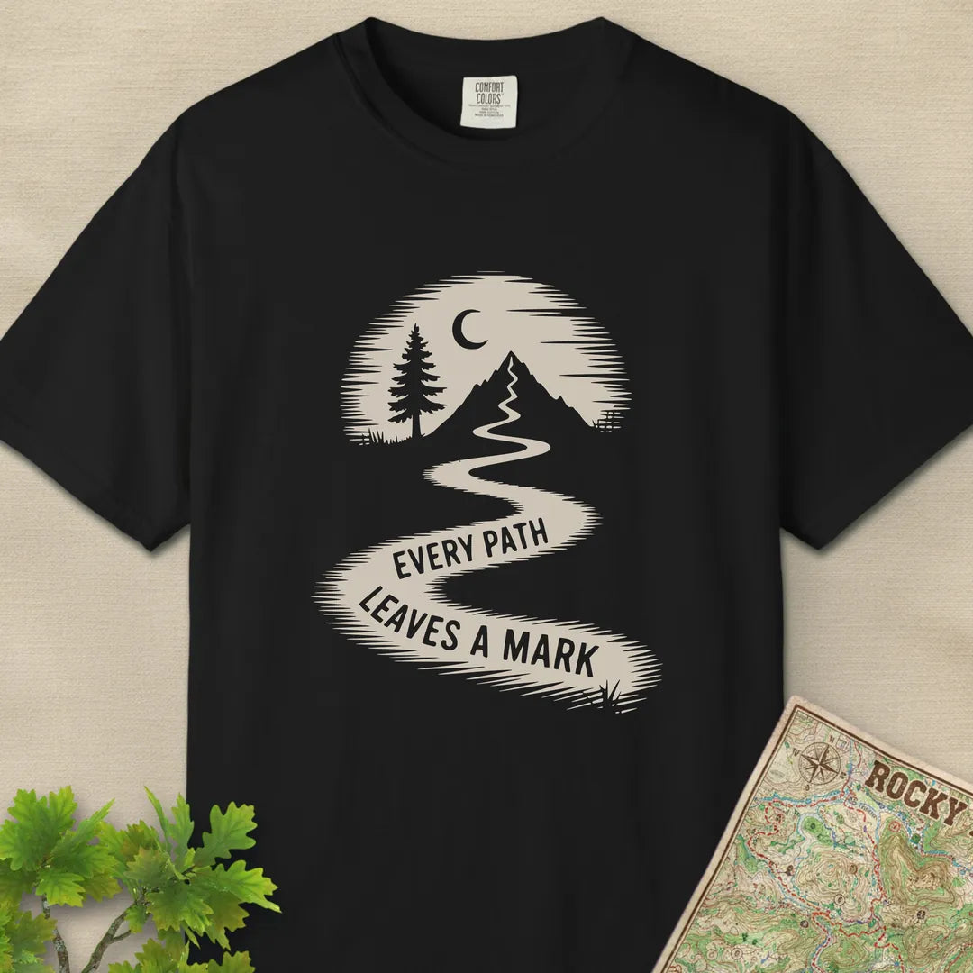 Every Path Leaves A Mark T-Shirt
