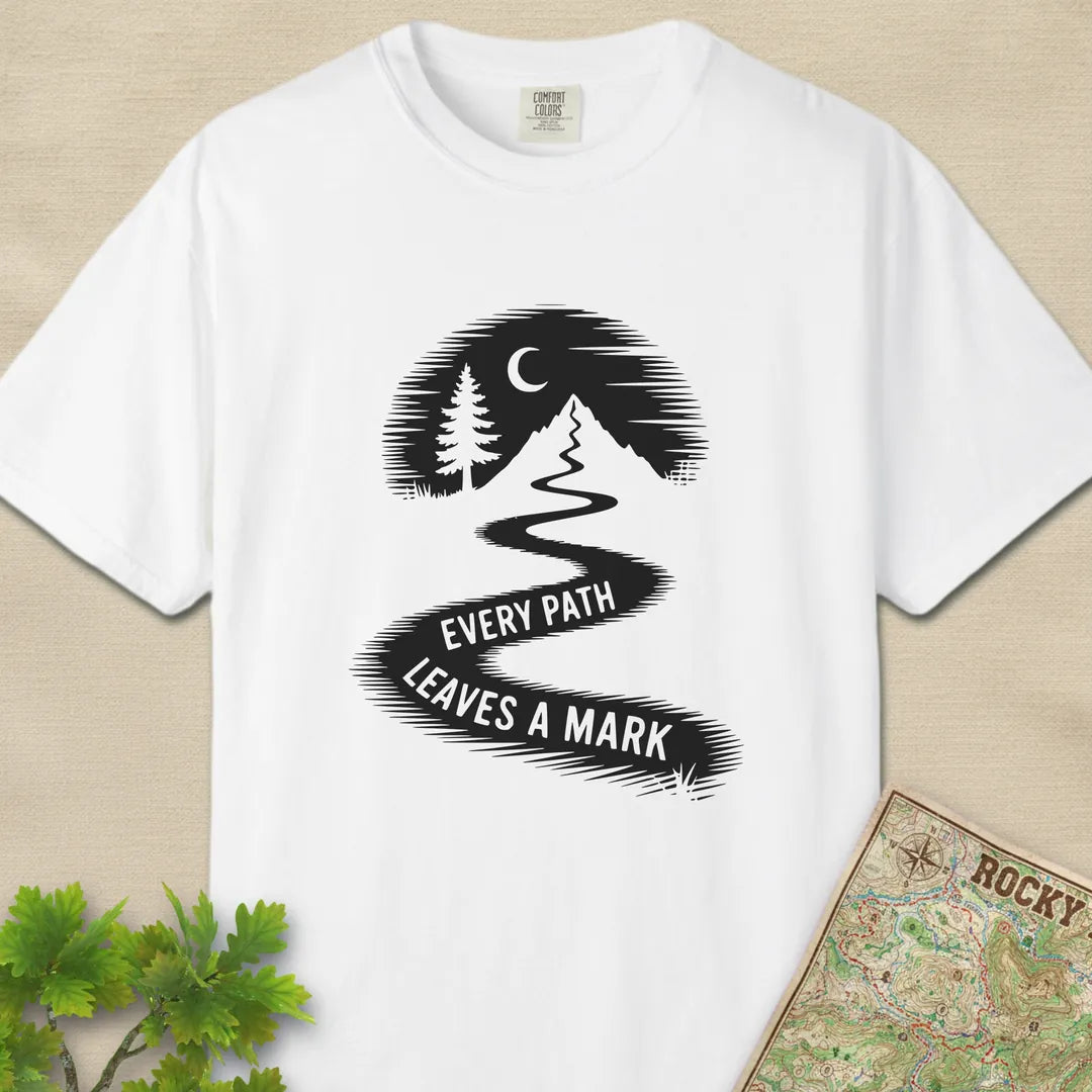 Every Path Leaves A Mark T-Shirt