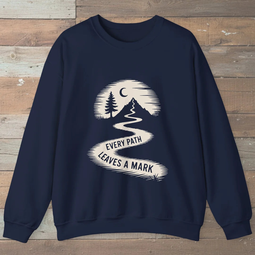 Every Path Leaves A Mark Sweatshirt