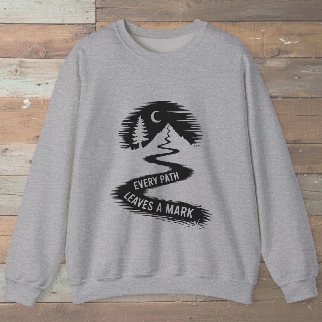 Every Path Leaves A Mark Sweatshirt