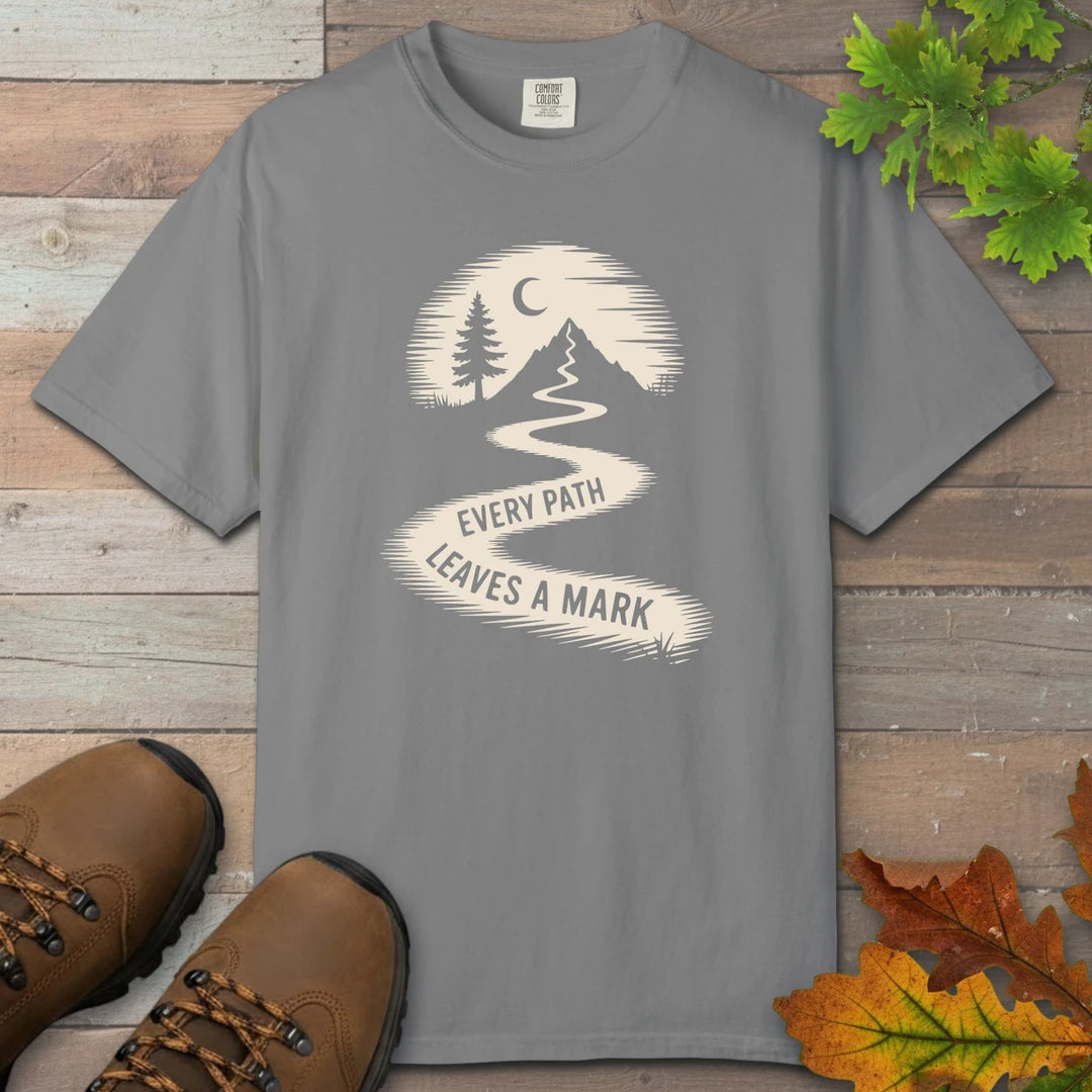Every Path Leaves A Mark T-Shirt